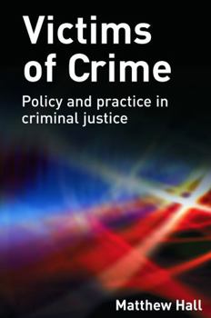 Victims of Crime: Policy and Practice in Criminal Justice