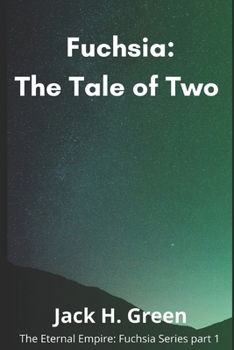Fuchsia:: The Tale of Two (The Eternal Empire Fuchsia Series)