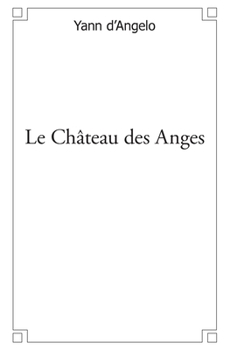 Paperback Le Château des Anges [French] Book