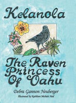 Hardcover Kelanola, the Raven Princess of Oahu Book