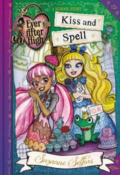 Hardcover Ever After High: Kiss and Spell Book