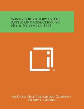 Wings for Victory in the Battle of Production, V2, No. 6, November, 1943