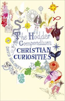 Hardcover The Hodder Compendium of Christian Curiosities Book