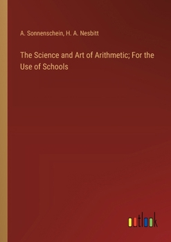 Paperback The Science and Art of Arithmetic; For the Use of Schools Book