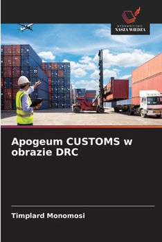 Apogeum CUSTOMS w obrazie DRC (Polish Edition)