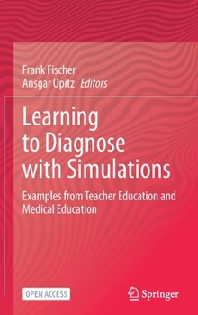 Hardcover Learning to Diagnose with Simulations: Examples from Teacher Education and Medical Education Book