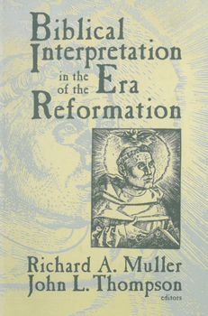 Paperback Biblical Interpretation in the Era of the Reformation Book