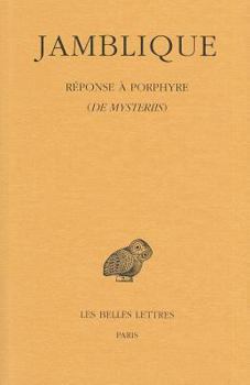 Jamblique. Réponse à Porphyre: de Mysteriis