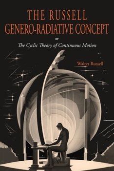 Paperback The Russell Genero-Radiative Concept or, The Cyclic Theory of Continuous Motion Book