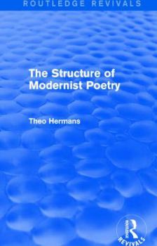 Hardcover The Structure of Modernist Poetry (Routledge Revivals) Book