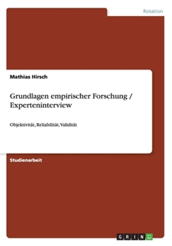 Paperback Grundlagen empirischer Forschung / Experteninterview: Objektivität, Reliabilität, Validität [German] Book