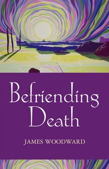 Paperback Befriending Death, Facing Loss Book