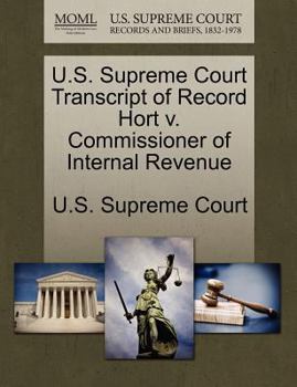Paperback U.S. Supreme Court Transcript of Record Hort V. Commissioner of Internal Revenue Book