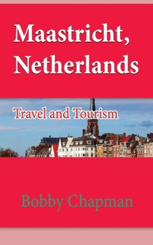 Paperback Maastricht, Netherlands: Travel and Tourism Book