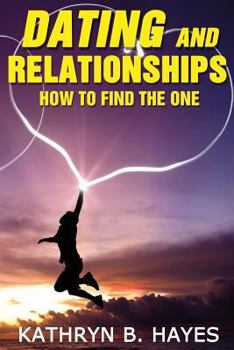 Paperback Dating and Relationships: How To Find The One! Book