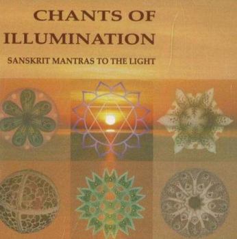 Audio CD Chants of Illumination: Ten Sanskrit Mantras Book