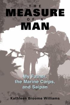 Paperback The Measure of a Man: My Father, the Marine Corps, and Saipan Book