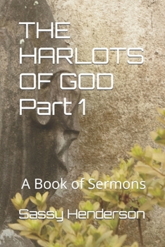 THE HARLOTS OF GOD Part 1: A Book of Sermons (THE HARLOTS OF GOD 1-2-3)