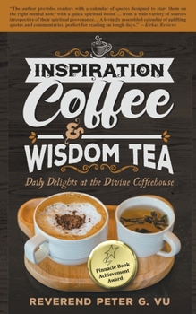 Paperback Inspiration Coffee & Wisdom Tea: Daily Delights at the Divine Coffeehouse Book