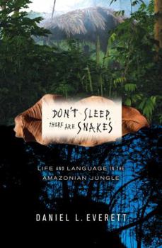 Hardcover Don't Sleep, There Are Snakes: Life and Language in the Amazonian Jungle Book