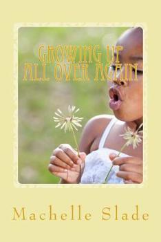 Paperback Growing Up All over Again: How God Speaks To Me Book