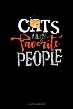 Paperback Cats Are My Favorite People: Mileage Log Book