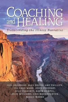 Paperback Coaching and Healing: Transcending the Illness Narrative Book
