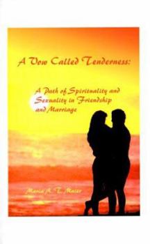 Paperback A Vow Called Tenderness: A Path of Spirituality and Sexuality in Friendship and Marriage Book