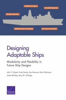 Paperback Designing Adaptable Ships: Modularity and Flexibility in Future Ship Designs Book