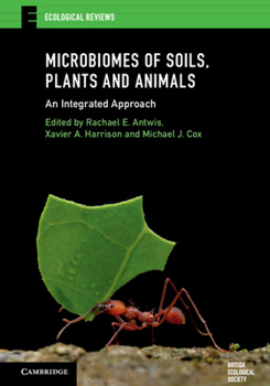 Microbiomes of Soils, Plants and Animals: An Integrated Approach - Book  of the Ecological Reviews