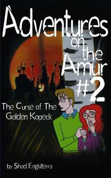The Curse of the Golden Kopeck (Adventures on the Amur #2)