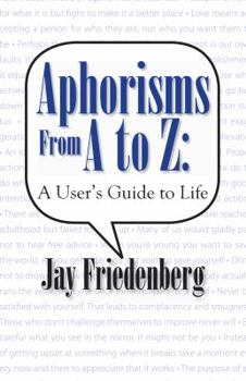 Paperback Aphorisms from a to Z: A User's Guide to Life Book