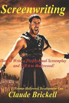Paperback Screenwriting: How to Write a Professional Screenplay and Sell it to Hollywood! Book