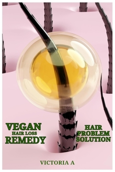 Paperback Vegan Hair Loss Remedy: Hair Problem Solution Book