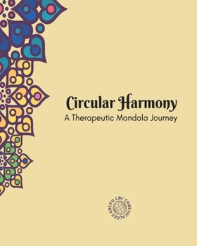 Paperback Circular Harmony: A Therapeutic Mandala Journey. Book