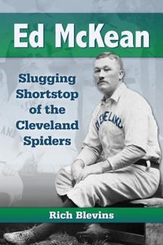 Paperback Ed McKean: Slugging Shortstop of the Cleveland Spiders Book