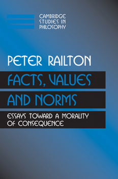 Paperback Facts, Values, and Norms: Essays Toward a Morality of Consequence Book