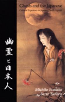 Paperback Ghosts and the Japanese: Cultural Experience in Japanese Death Legends Book
