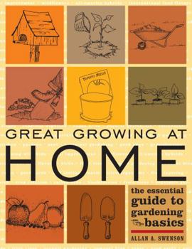 Paperback Great Growing at Home: The Essential Guide to Gardening Basics Book