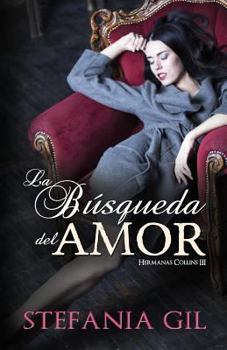 La búsqueda del amor - Book #3 of the Hermanas Collins