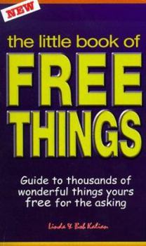 Paperback The Little Book of Free Things: Guide to Thousands of Wonderful Things Yours Free for the Asking Book