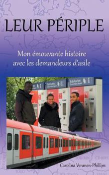 Paperback Leur périple: Mon émouvante histoire avec les demandeurs d'asile [French] Book