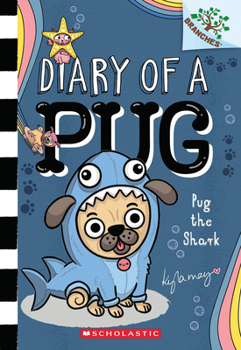 Pug the Shark: A Branches Book (Diary of a Pug #18): Volume 18
