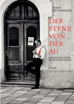 Paperback Der Stenz von der Au: Geschichte einer Münchner Familie [German] Book