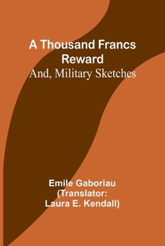 Paperback A Thousand Francs Reward; And, Military Sketches Book