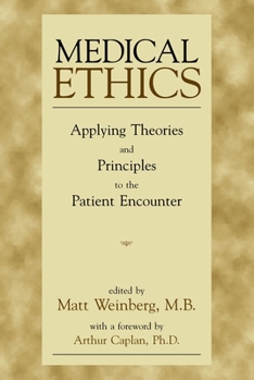 Paperback Medical Ethics: Applying Theories and Principles to the Patient Encounter Book