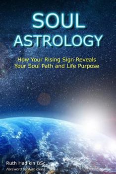 Paperback Soul Astrology: How Your Rising Sign Reveals Your Soul Path and Life Purpose Book