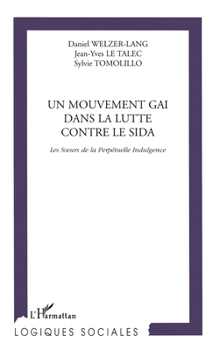 Paperback Mouvement (Un) Gai Dans La Lutte Contre Le Sida: Les Soeurs de la Perpétuelle Indulgence [French] Book