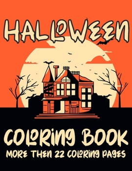 Halloween Coloring Books More Then 22 Coloring Pages: Halloween Coloring Book for Stress Relieving Design