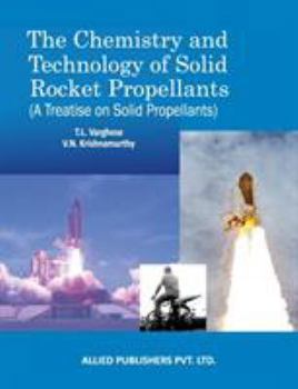 Paperback The Chemistry and Technology of Solid Rocket Propellants: (A Treatise on Solid Propellants) Book